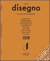 Disegno. La nuova cultura industriale. Ediz. multilingue. Vol. 2 libro di Casciani Stefano