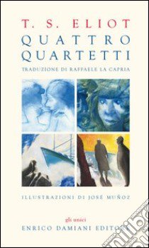 Quattro quartetti. Con CD Audio libro di Eliot Thomas S.