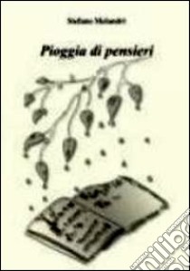 Pioggia di pensieri libro di Melandri Stefano