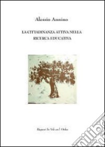 La cittadinanza attiva nella ricerca educativa libro di Annino Alessio