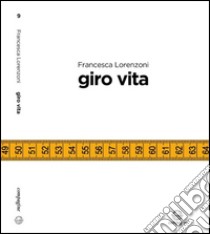 Giro vita libro di Lorenzoni Francesca