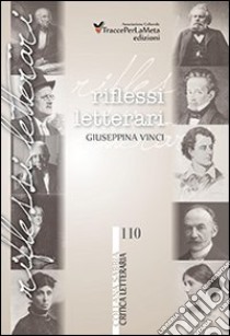 Riflessi letterari libro di Vinci Giuseppina; Spurio L. (cur.)