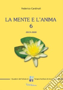 La mente e l'anima. Tappe di un viaggio tra psicologia e spiritualità. Vol. 6 libro di Cardinali Federico