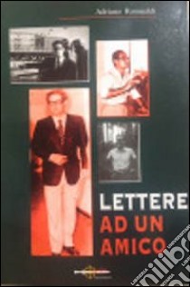 Lettere ad un amico libro di Del Ponte R. (cur.)