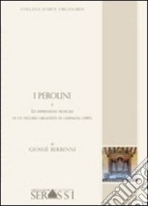 I Perolini e le impressioni di un vecchio organista di campagna (1880) libro di Berbenni Giosuè