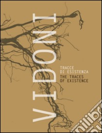 Vidoni. Tracce di esistenza-The traces of existence. Ediz. bilingue libro