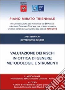 Valutazione dei rischi in ottica di genere. Metodologie e strumenti libro di Mercadante Lucina; Citro Alberto