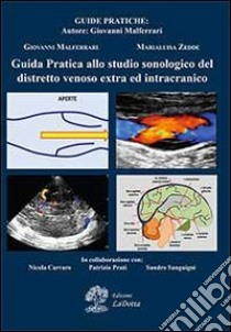 Guida pratica allo studio sonologico del distretto venoso extra ed infracranico libro di Malferrari Giovanni; Zedde M. Luisa