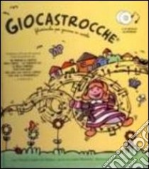 Giocastrocche. Filastrocche per giocare in cortile. Con CD Audio libro di Marcora Laura