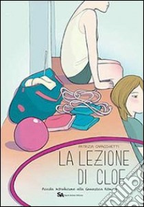 La lezione di Cloe. Piccola introduzione alla ginnastica ritmica libro di Capacchietti Patrizia