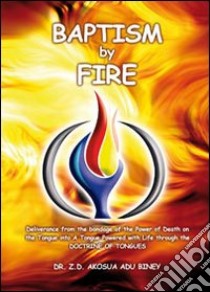 Baptism by fire libro di Adu Biney Z. D. Akosua