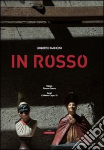 In rosso. Ediz. illustrata libro di Mancini Umberto