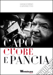 Capo cuore e pancia libro di Caponetto Gioacchino