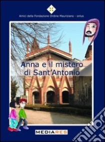 Anna e il mistero di sant'Antonio libro di Piovano Giulia