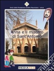 Anna e il mistero di sant'Antonio libro di Piovano Giulia; Monzeglio G. (cur.)