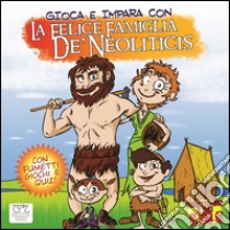 La felice famiglia De' Neoliticis. Con DVD libro di Ventura Andrea