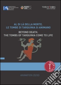 Al di là della morte. Le tombe di Tarquinia si animano. Ediz. multilingue. Con DVD libro di Petricelli Assia