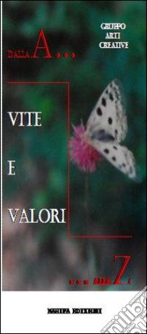 Dalla A... alla Z. Vite e valori libro