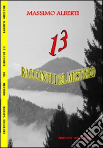 13 racconti del mistero libro di Alberti Massimo