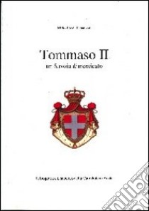 Tommaso II. Un Savoia dimenticato libro di Fresia Paparazzo Mirko