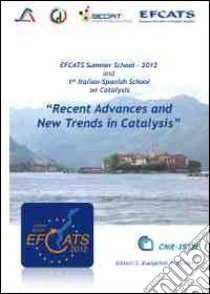 Recent advances and new trends in Catalysis libro di Zaccheria F. (cur.); Evangelisti C. (cur.)