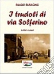 I trucioli di via Solferino. Lettera a papà libro di Saracino Biagio