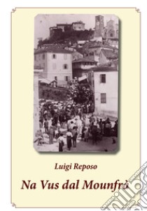 Na vus dal mounfra'. Ediz. per la scuola libro di Reposo Luigi; Durando V. (cur.)