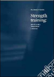 Strength training. Aspetti teorici, metodologici e didattici libro di Cereda Ferdinando