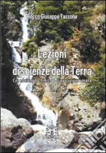 Lezioni di scienze della terra. Con nozioni di chimica e di evoluzione umana libro di Tassone Rocco G.