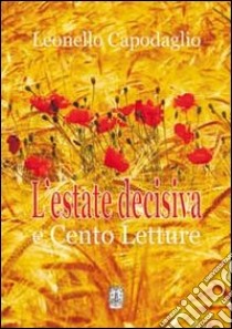 L'estate decisiva e cento letture libro di Capodaglio Lionello