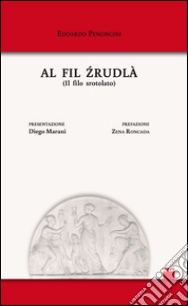 Fil zrudlà (Il filo srotolato) (Al) libro di Penoncini Edoardo