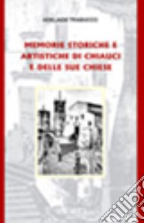 Memorie storiche e artistiche di Chiauci e delle sue chiese libro di Trabucco Adelaide