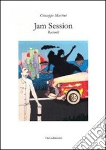 Jam Session libro di Martini Giuseppe