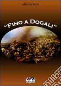 «Fino a Dogali» libro di Salvi Alfredo