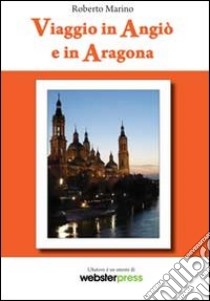 Viaggio in Angiò e in Aragona libro di Marino Roberto