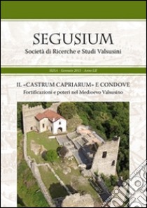 Il «castrum capriarum» e Condove. Fortificazioni e poteri nel Medioevo valsusino. Atti della Giornata di studi (Condove, 18 gennaio 2014) libro