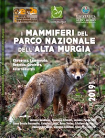 I mammiferi del Parco nazionale dell'Alta Murgia. Chiroptera, Lagomorpha, Rodentia, Carnivora, Cetartiodactyla. Ediz. illustrata libro