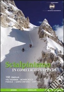 Scialpinismo in Comelico-Sappada libro di Grosso Paolo; Vascellari Francesco