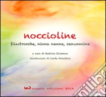 Noccioline. Rime, filastrocche e poesie dell'asilo per i più piccini libro di Erismann B. (cur.)