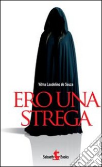 Ero una strega libro di Laudelino de Souza Wilma