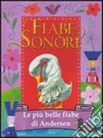 Le più belle fiabe di Andersen. Ediz. illustrata. Con CD Audio libro di Andersen Hans Christian; Pisu S. (cur.)