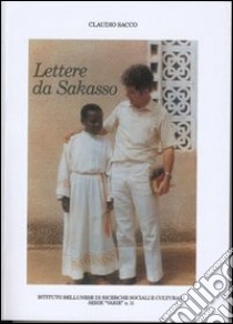 Lettere da Sakasso. Cronaca di una missione libro di Sacco Claudio