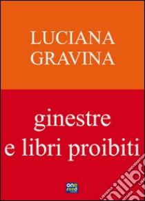 Ginestre e libri proibiti libro di Gravina Luciana