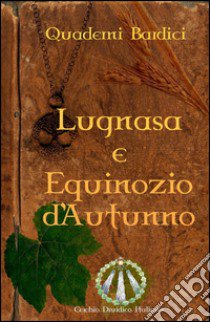 Lugnasa. Equinozio d'autunno libro di Ossian (cur.)