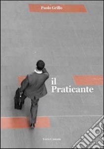 Il praticante libro di Grillo Paolo