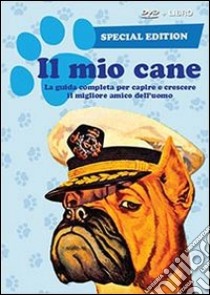 L'amico perfetto. La guida completa per capire e crescere il tuo cane. Con DVD libro