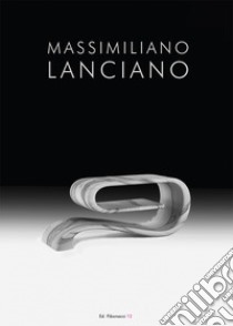 Massimiliano Lanciano. Designer italiano. Ediz. italiana e inglese libro