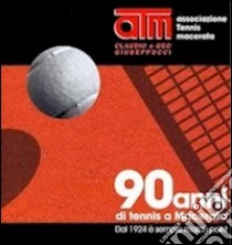 90 anni di tennis a Macerata. Dal 1924 è sempre match point libro di Cioverchia Giovanni; Capodaglio Carlo