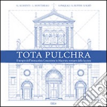 Tota pulchra. Il tempio dell'Immacolata Concezione in Macerata. Restauro della facciata libro