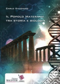 Il popolo materano tra storia e biologia libro di Gaudiano Carlo